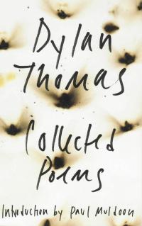 cover of the book Collected Poems of Dylan Thomas: The Original