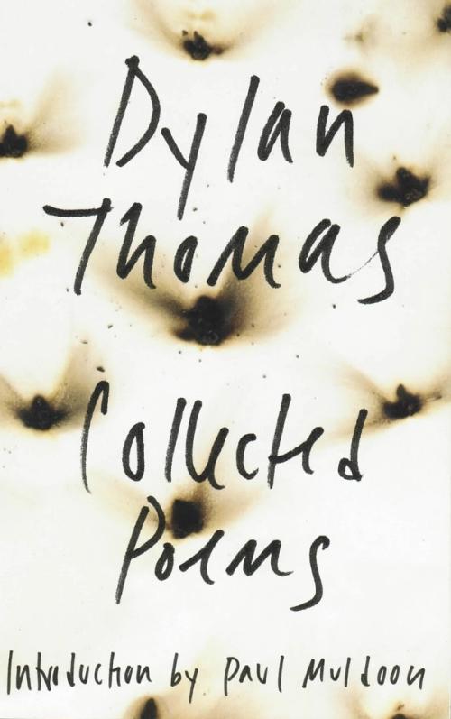 cover of the book Collected Poems of Dylan Thomas: The Original