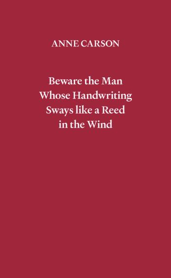 cover of the book Beware the Man Whose Handwriting Sways Like a Reed in the Wind
