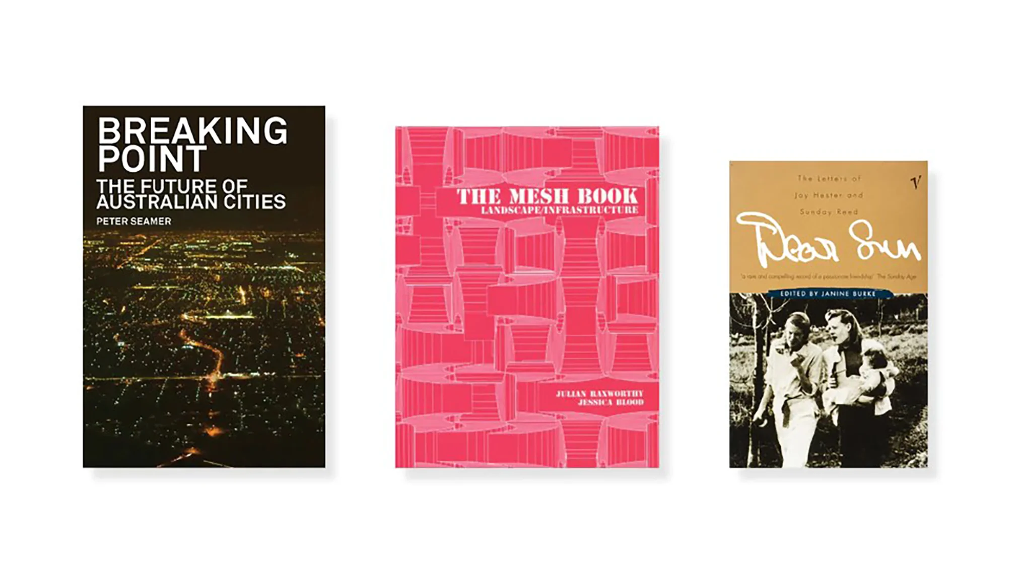 Three book covers on a a white background. The book on the left is Breaking Point: The Future of Australian Cities by Peter Seamer with a photograph of a city at night. The middle book features a monochromatic pink graphic and says 'The Mesh Book'. The third book is Dear Sun, with a handwritten title and a black and white photo of people.
