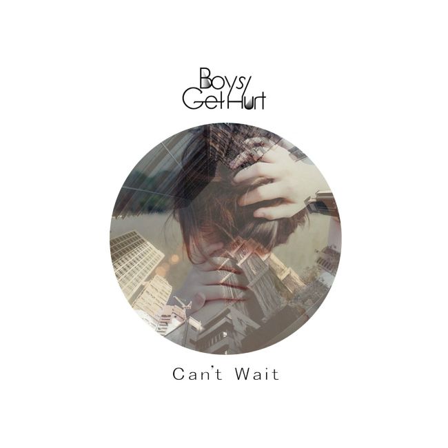 Boys Get Hurt – Can’t Wait Main Image