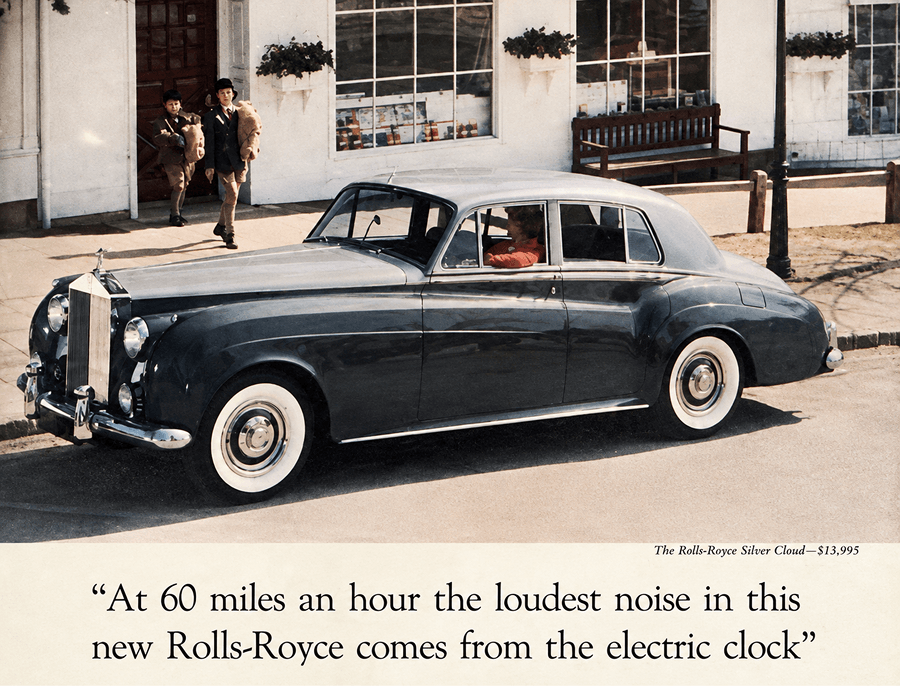 David Ogilvy’s 1958 Rolls-Royce Silver Cloud ad with the headline “At 60 miles an hour the loudest noise in this new Rolls-Royce comes from the electric clock”