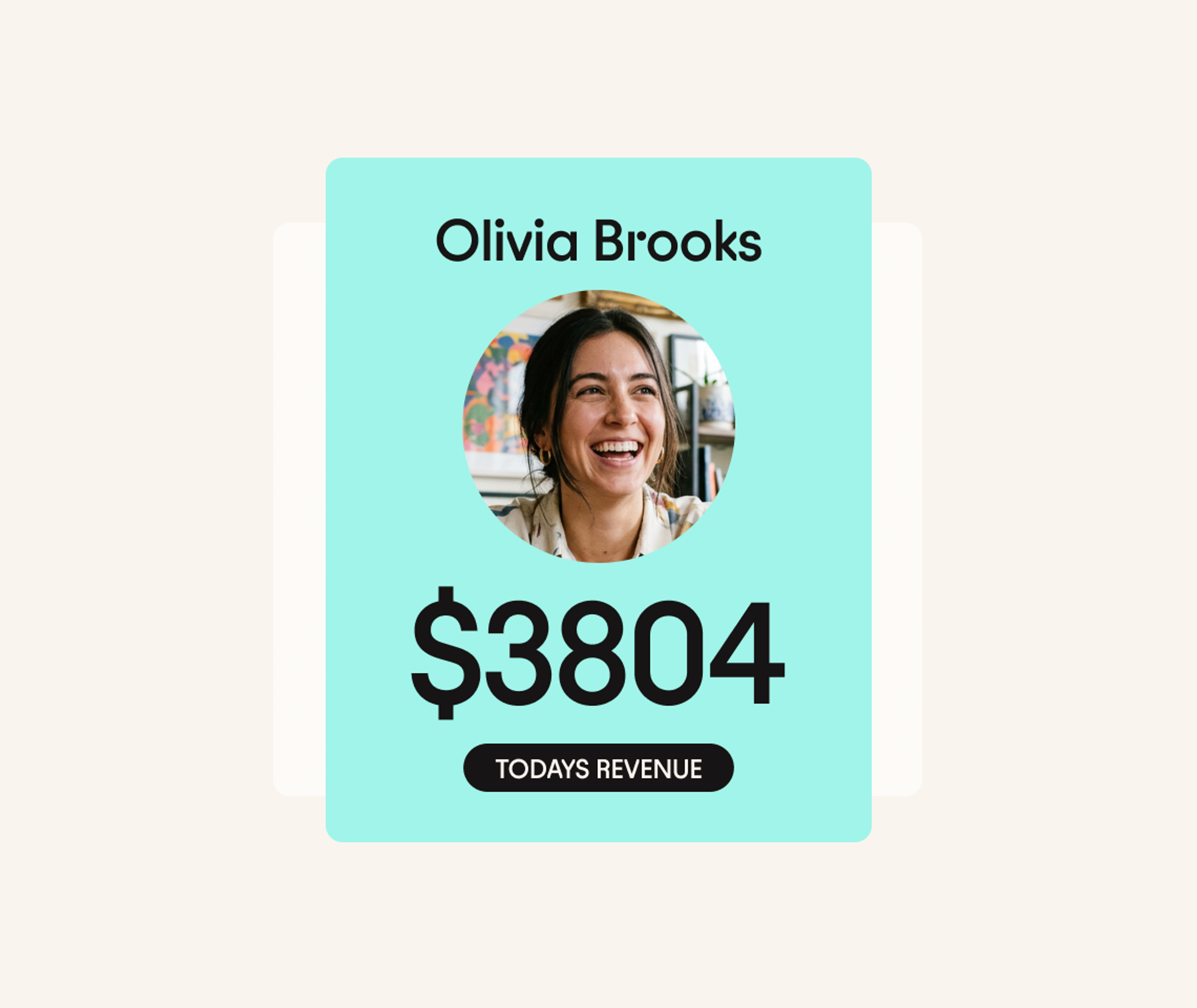A woman smiling inside a teal box labeled Olivia Brooks with $3804 and TODAYS REVENUE written below her photo.
