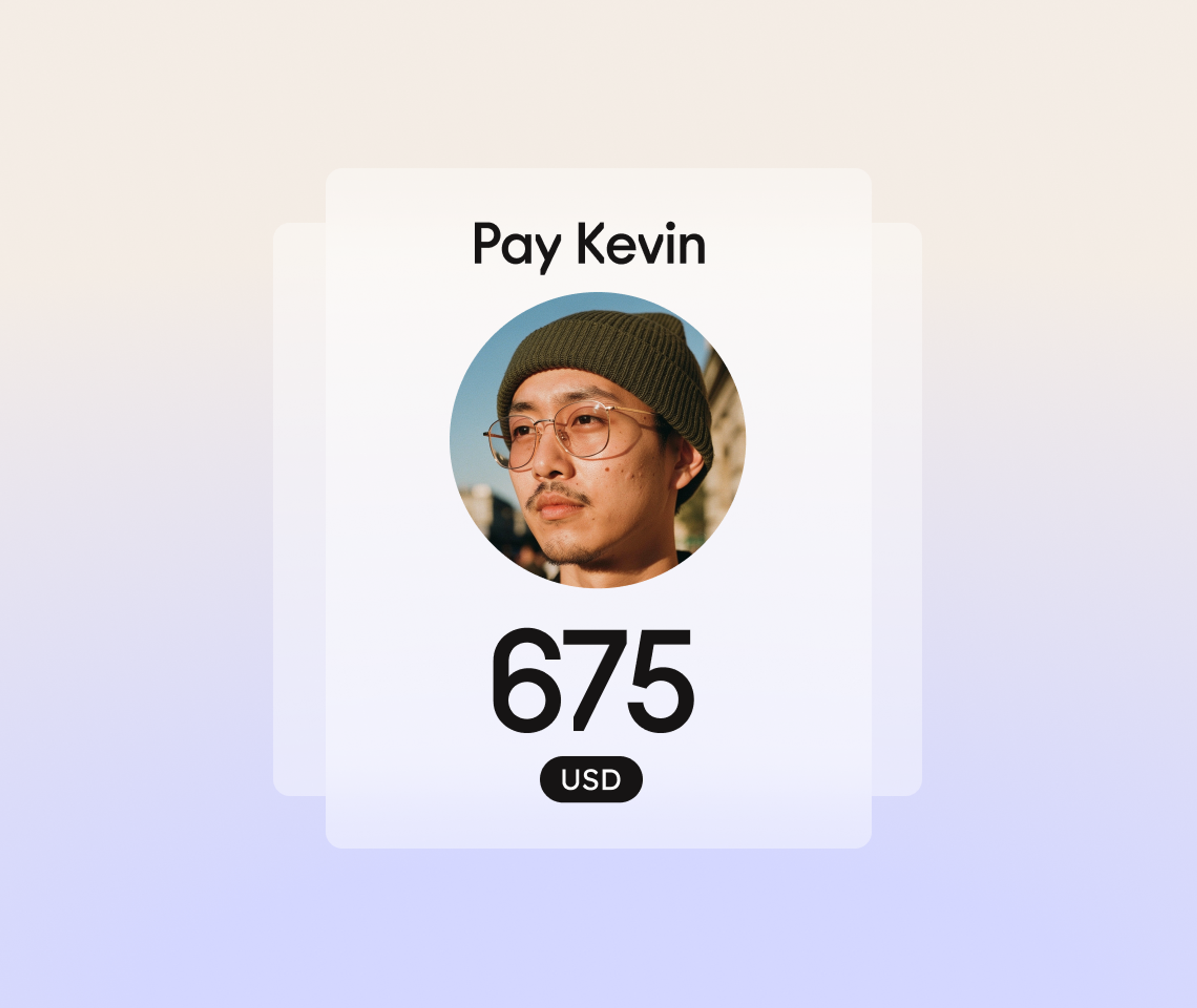 Payment interface showing a man with glasses and a beanie, labeled Pay Kevin, and an amount of 675 USD displayed prominently below his photo.