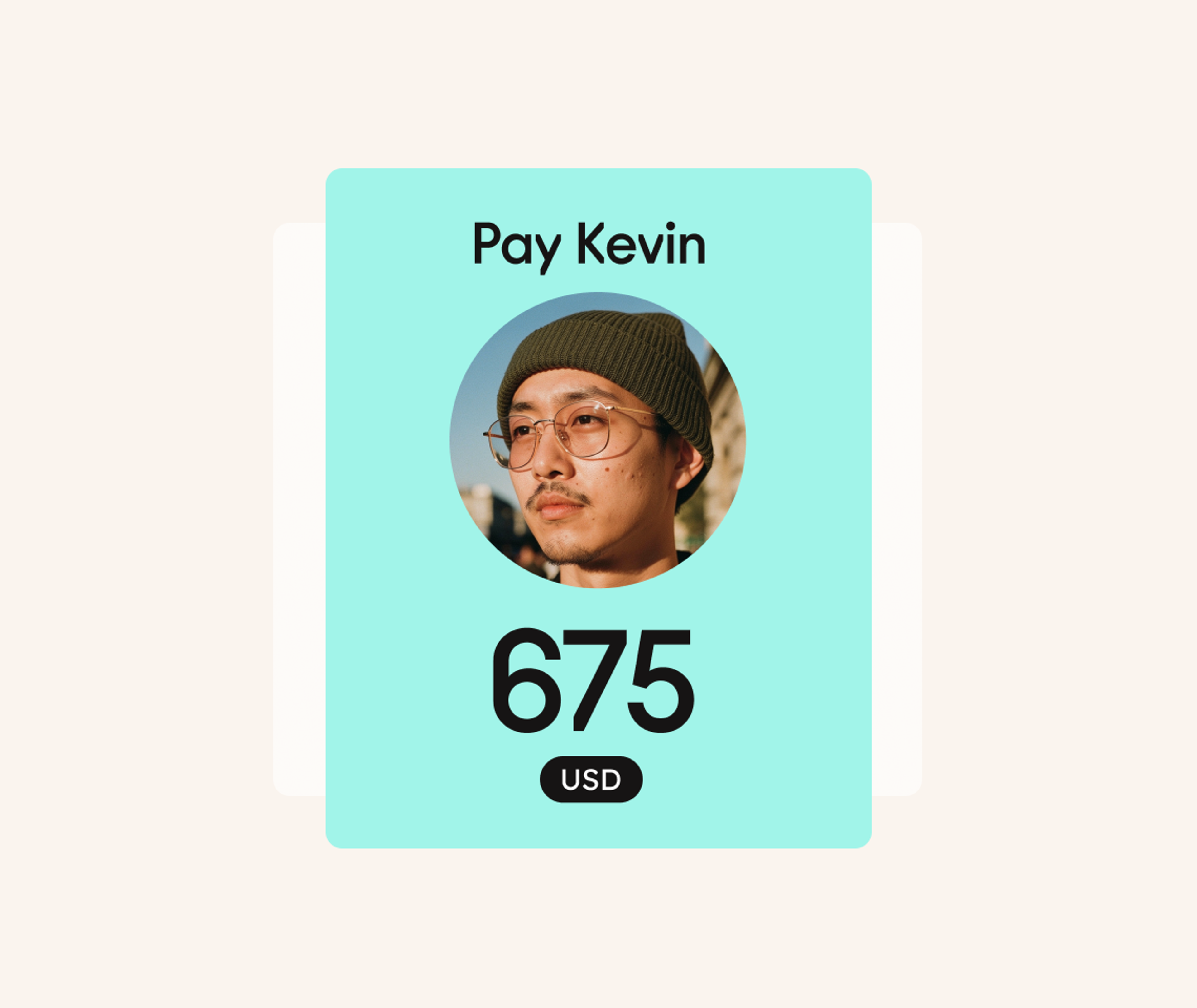 A payment screen with a photo of a man in glasses and a beanie. Text above reads Pay Kevin. Large numbers show 675 USD as the payment amount.