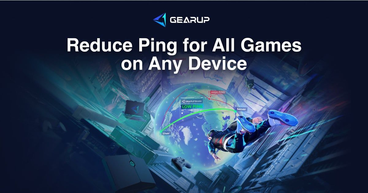 GearUP banner reading Reduce Ping for All Games on Any Device
