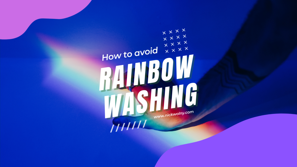 How To Avoid Rainbow Washing In Your Pride Marketing Efforts