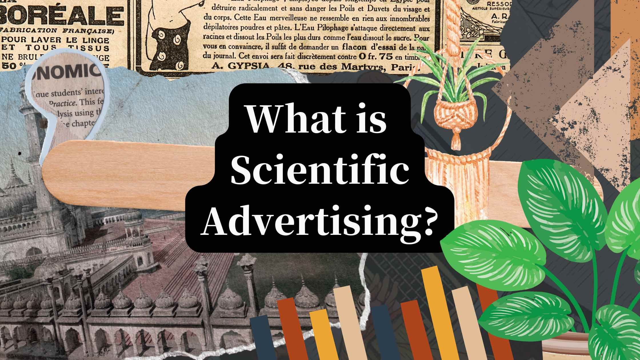 Scientific Advertising: 5 Takeaways from the Last 100 Years