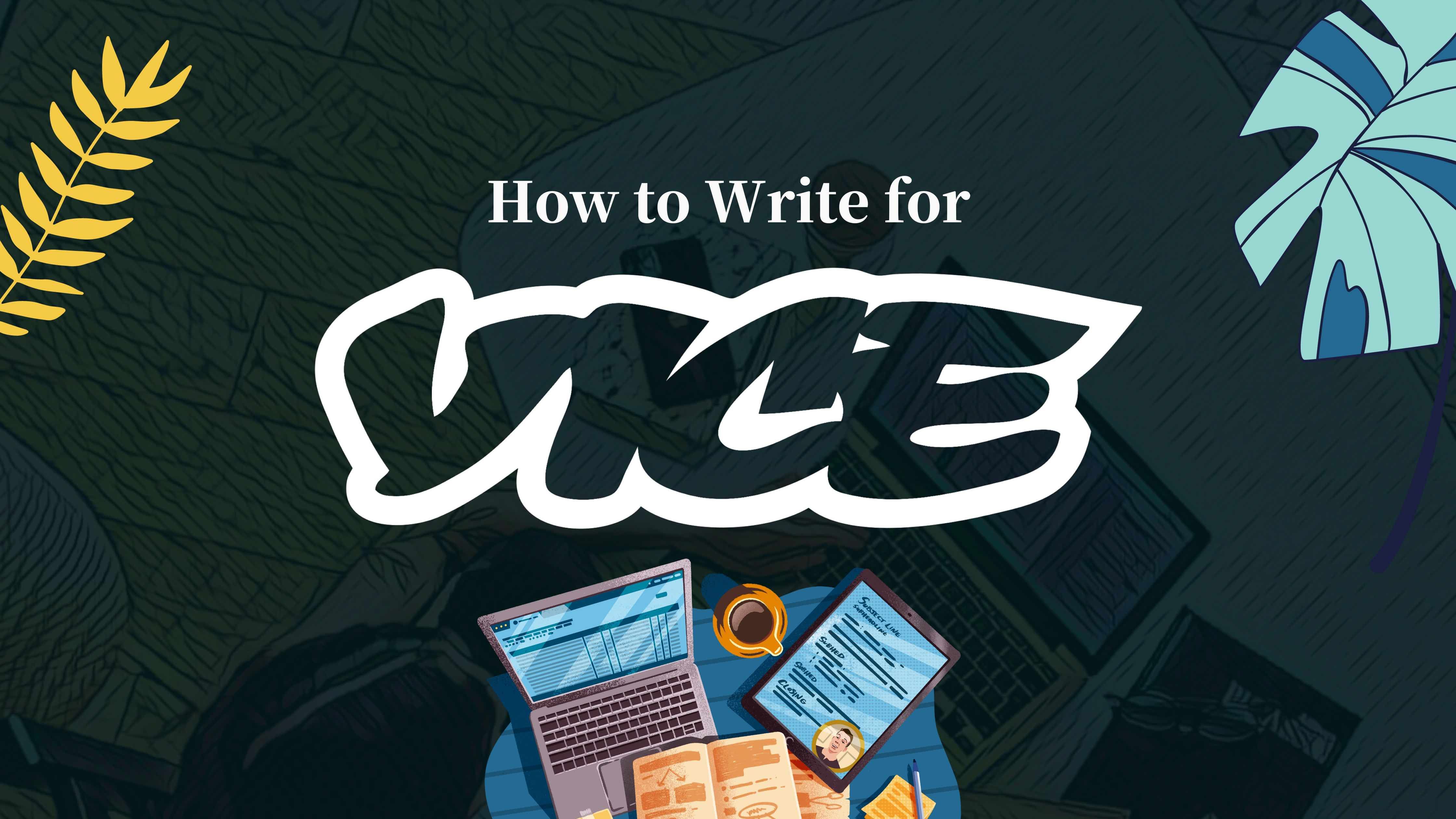 How to Write for VICE in 2023