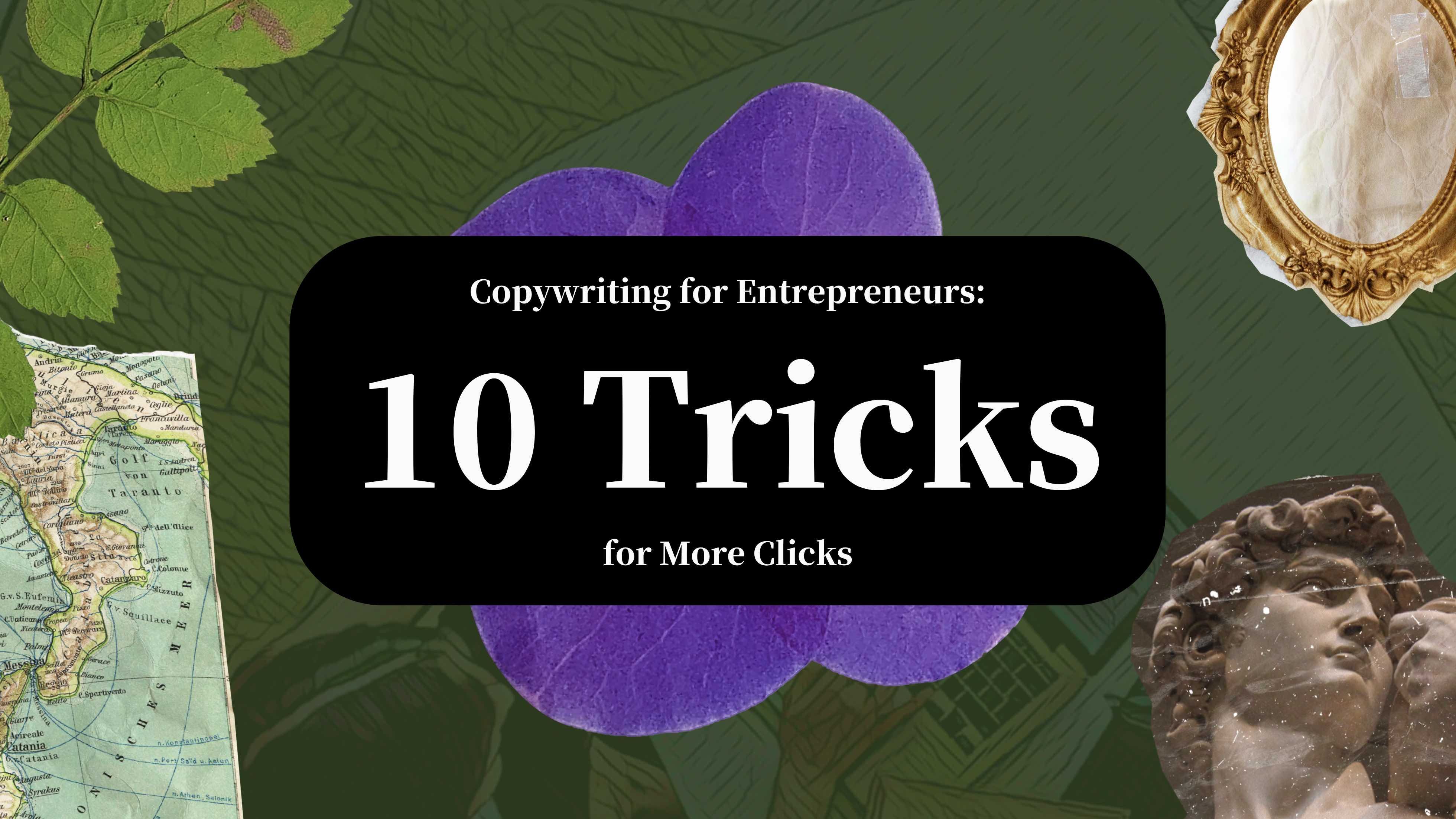 Copywriting for Entrepreneurs: 10 Tricks for More Clicks