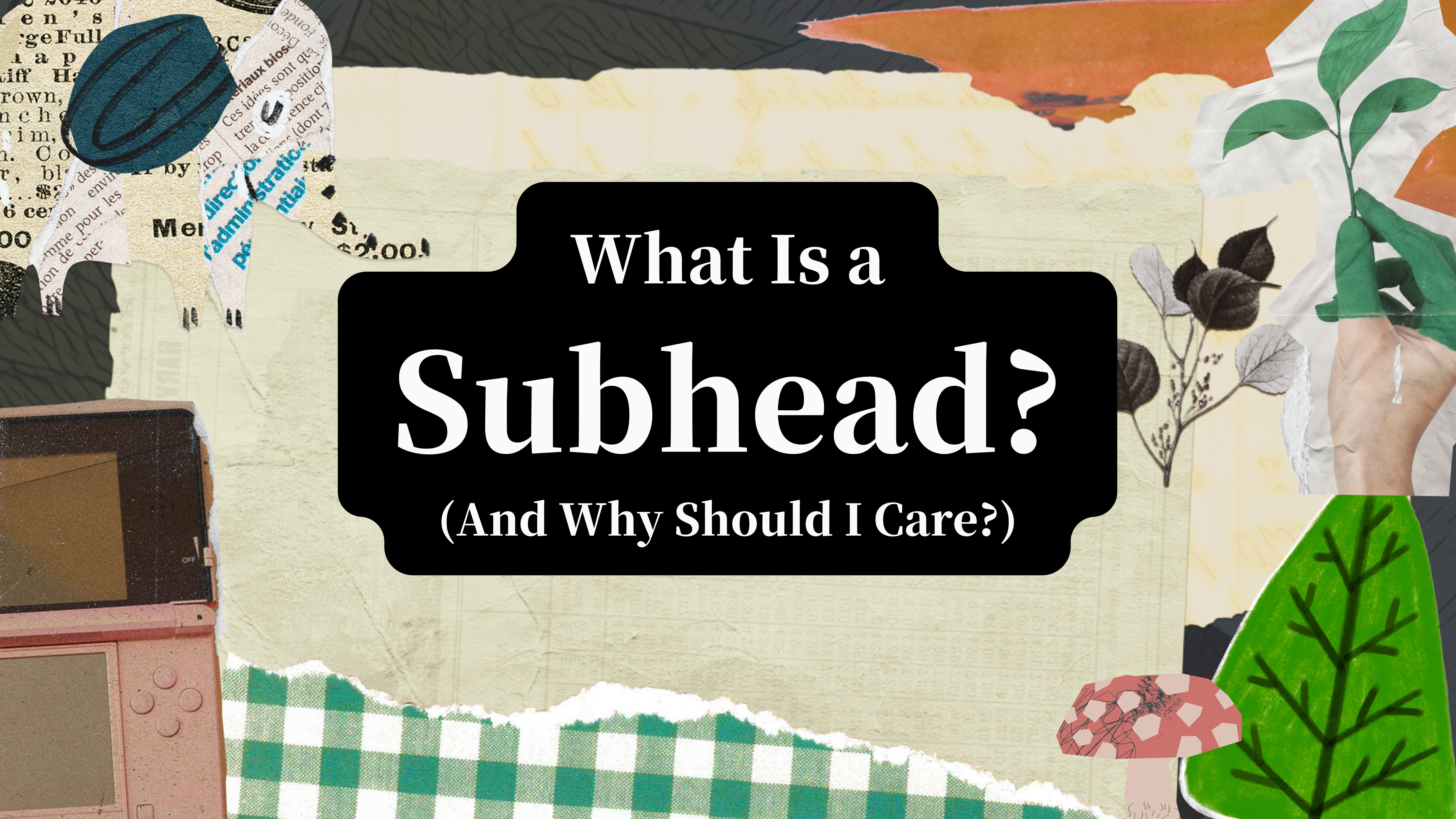 What Is a Subheading? (And Why Should I Care?)