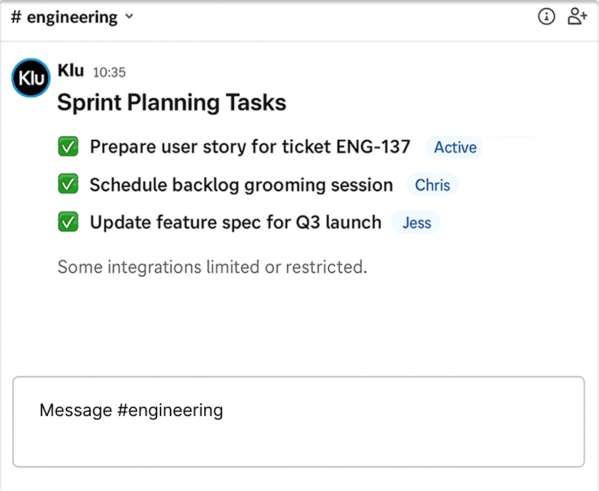 Slack channel with Klu auto-posting 2–3 action items, each with owners and due dates.