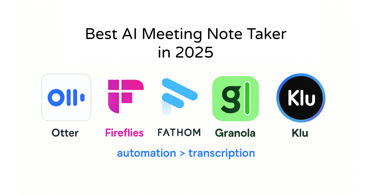 Best AI Meeting Note Takers 2025: Why Automation Wins