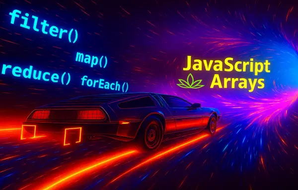 JavaScript Arrays: The Superpower That Lets You Rewrite Your Data's Timeline
