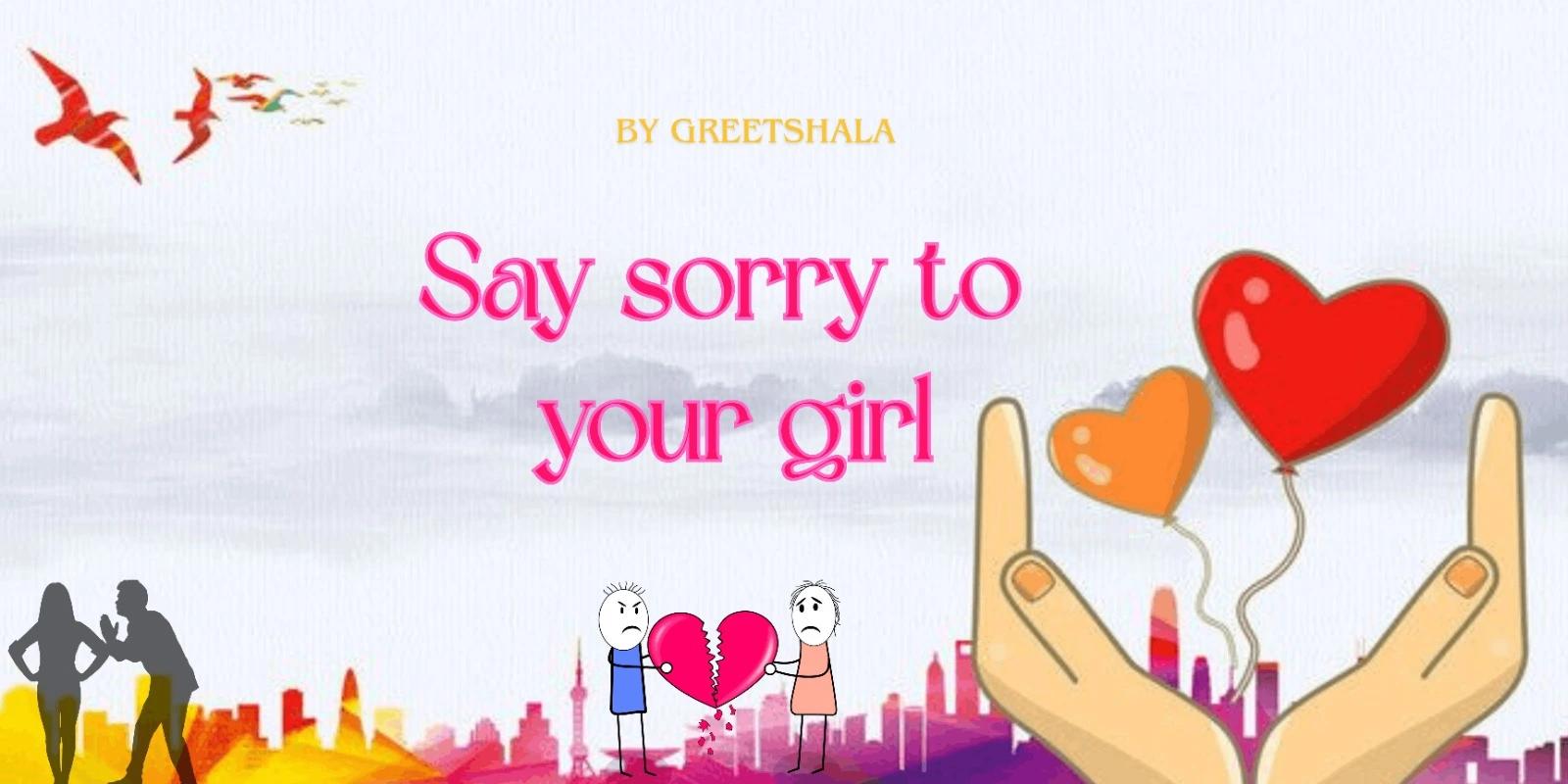 Say sorry to your girl