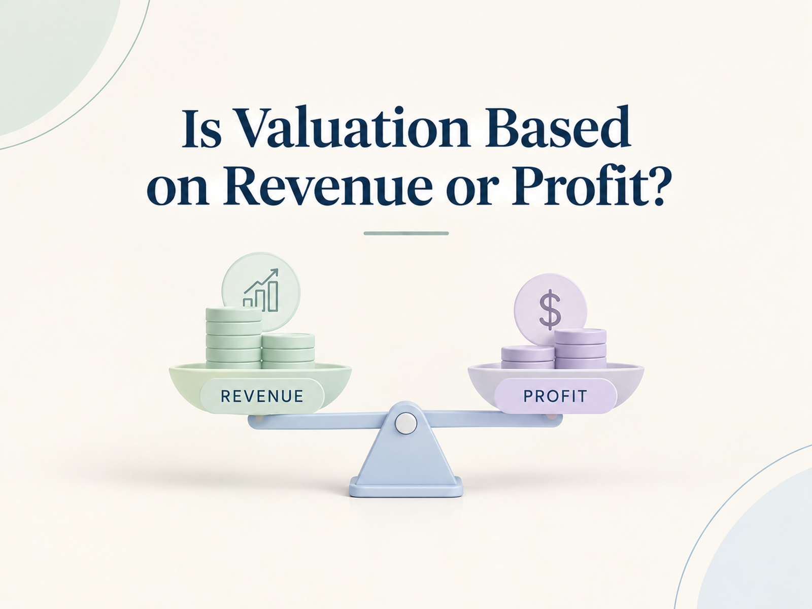 Is Valuation Based on Revenue or Profit?