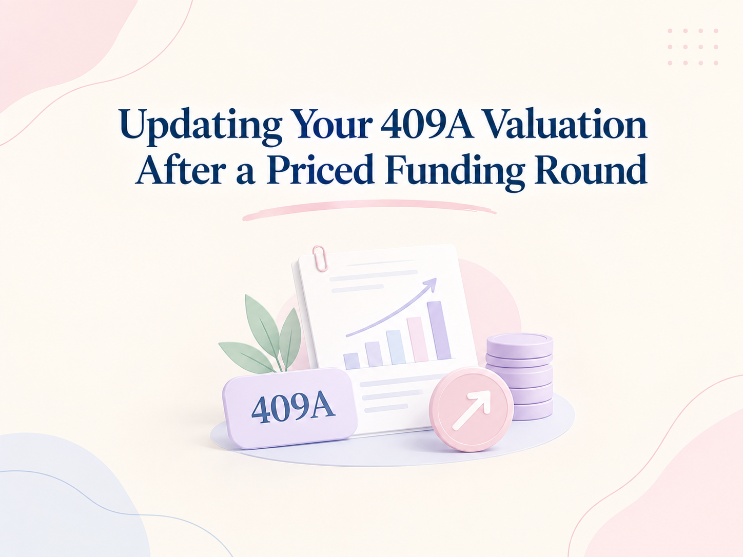 Updating Your 409A Valuation After a Priced Funding Round