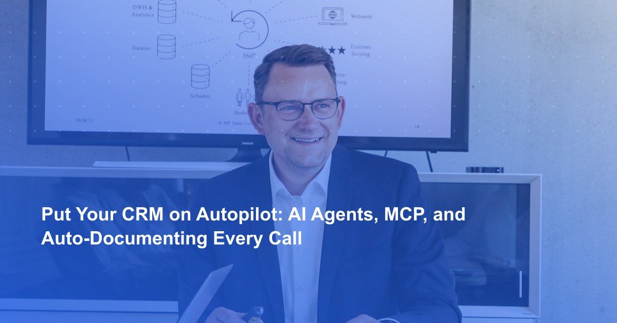 Put Your CRM on Autopilot: AI Agents, MCP, and Auto-Documenting Every Call
