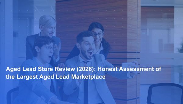 Aged Lead Store Review (2026): Honest Assessment of the Largest Aged Lead Marketplace