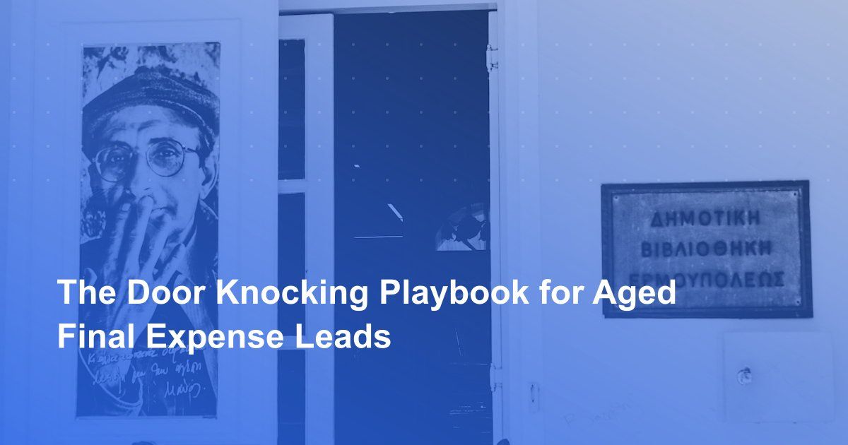 The Door Knocking Playbook for Aged Final Expense Leads
