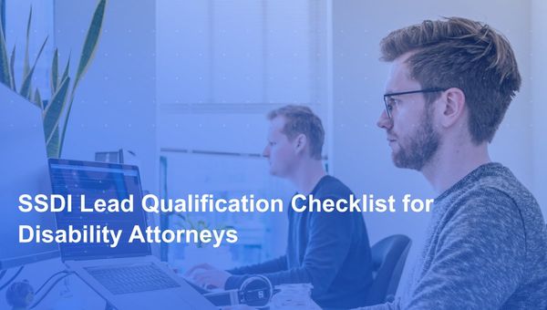 SSDI Lead Qualification Checklist for Disability Attorneys