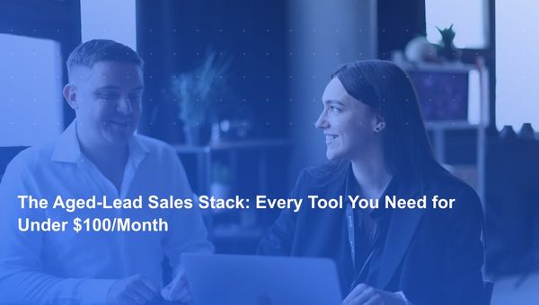 The Aged-Lead Sales Stack: Every Tool You Need for Under $100/Month