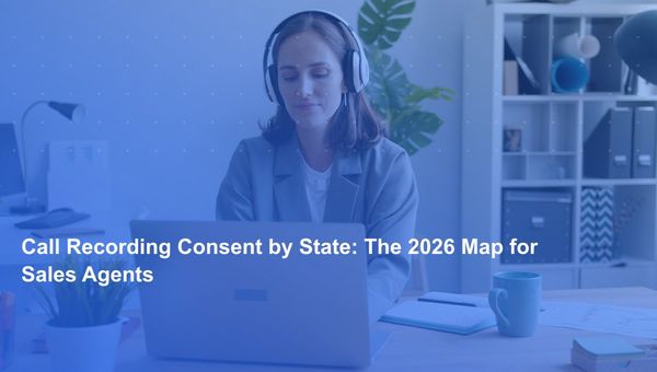 Call Recording Consent by State: The 2026 Map for Sales Agents