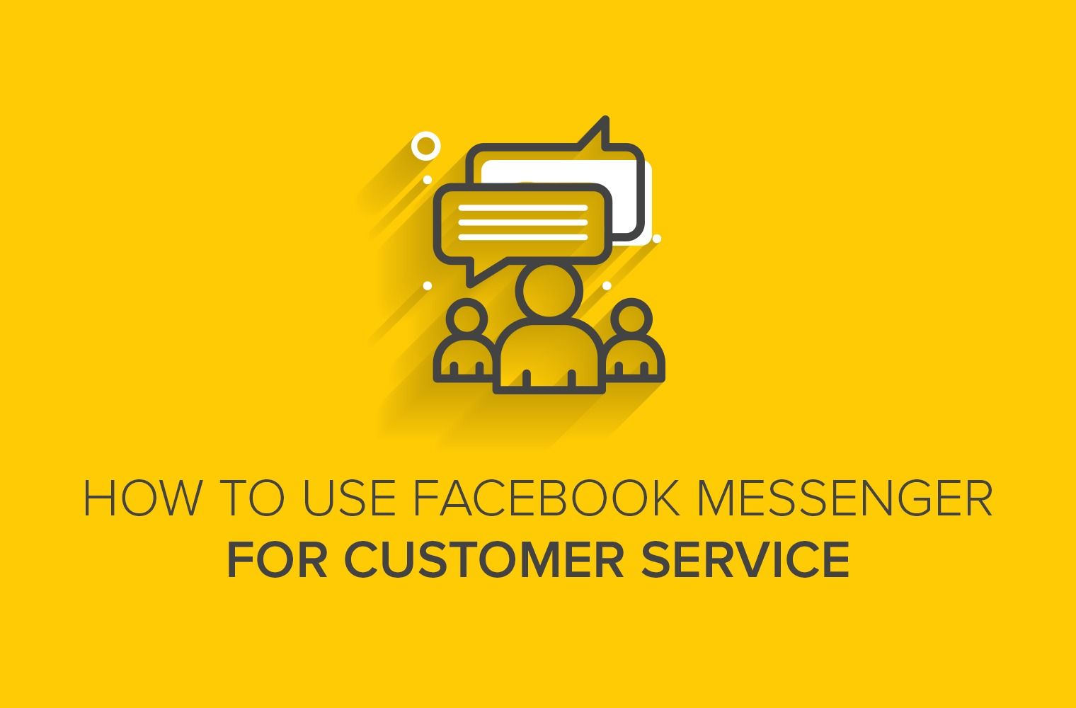 how to use Facebook Messenger for customer service