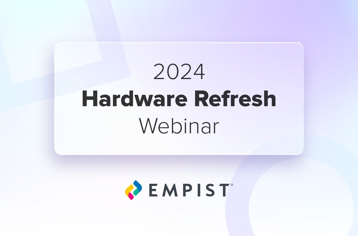 EMPIST | Hardware Refresh Webinar image