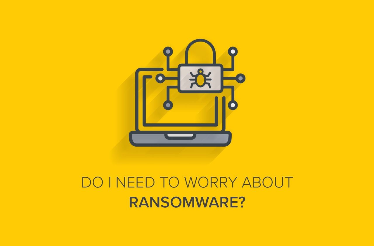 Do I Need to Worry About Ransomware?