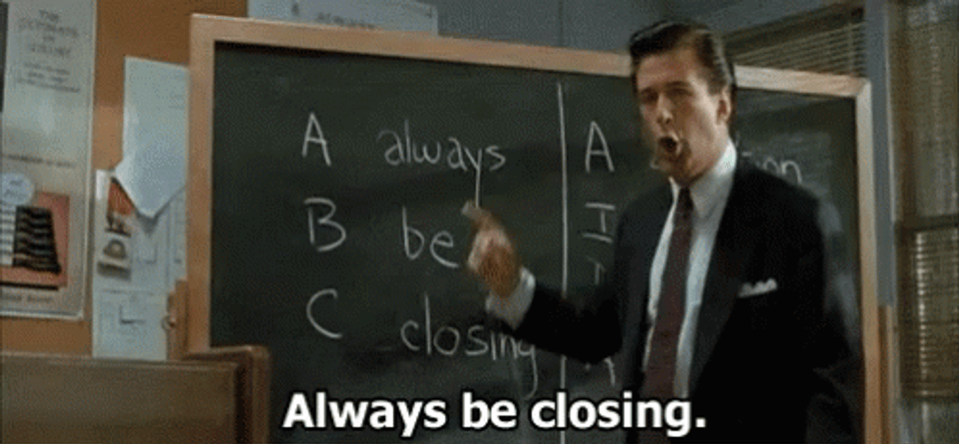 Always be closing