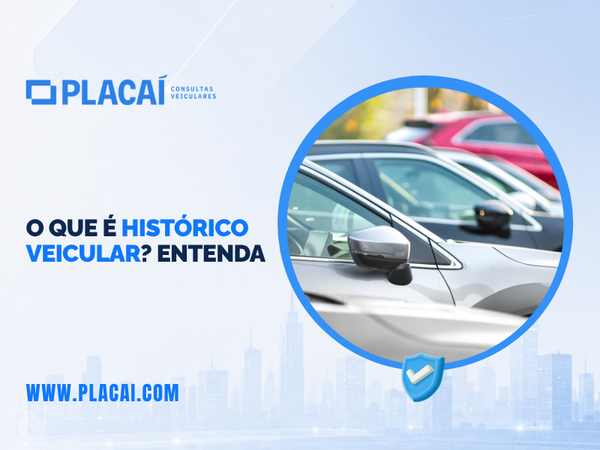 O que é histórico veicular? Entenda tudo sobre essa consulta 