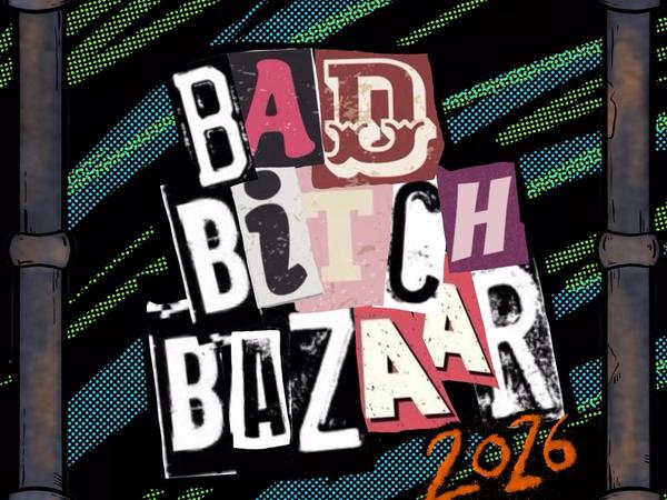 Bad Bitch Bazaar 2026 graphic: ransom-note lettering on a black background framed by rusty pipes