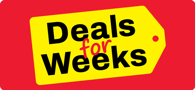 Deals for Weeks