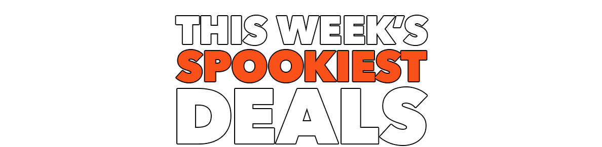 This Week's Spookiest Deals