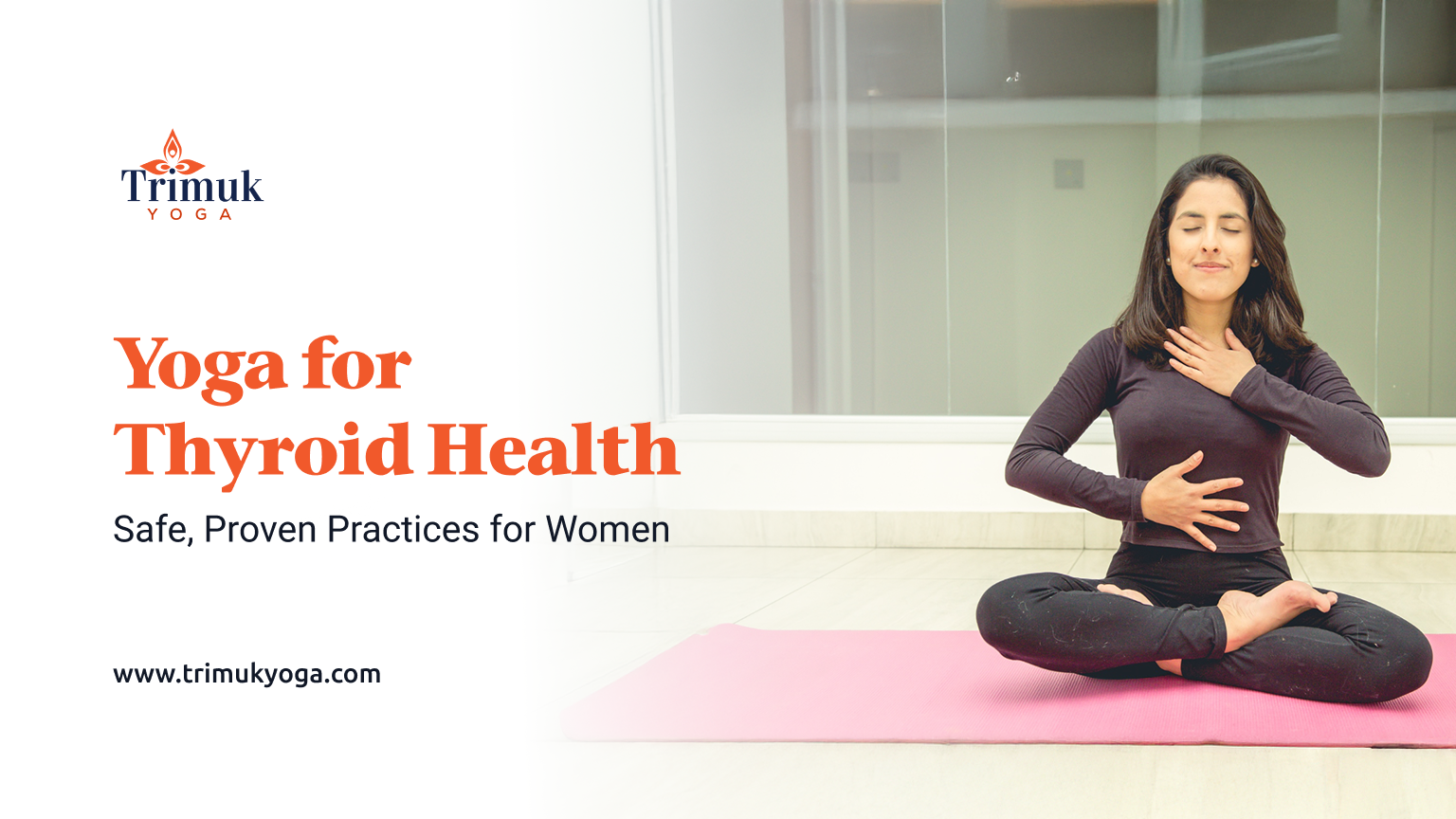 Yoga for Thyroid Disorders in Women — Safe, Evidence-Based Practices for Hormonal Balance