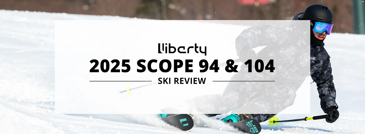 2025 Liberty Scope 94 & Scope 104 Ski Review - Lead Image