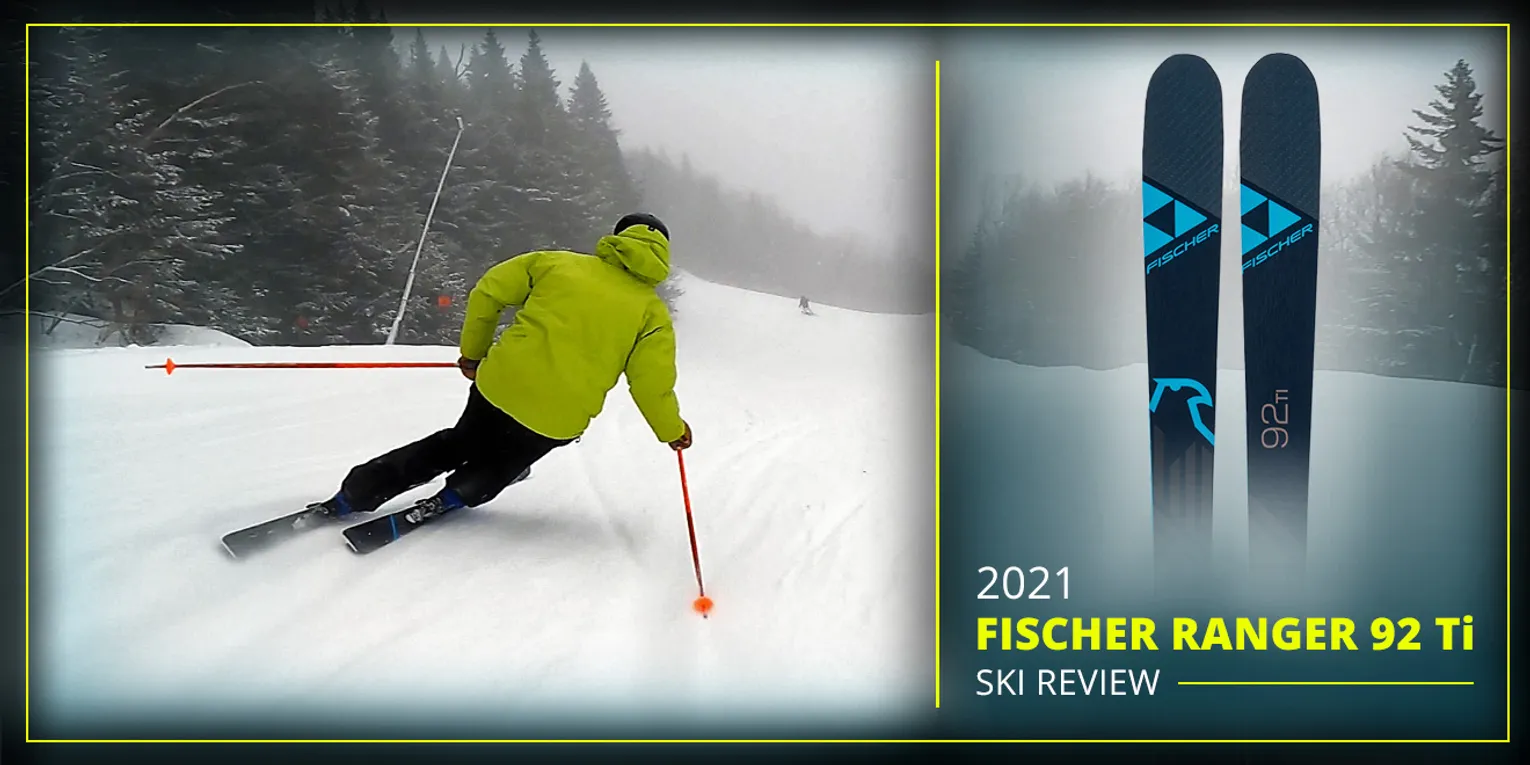 2021 FISCHER RANGER 92 TI SKI REVIEW