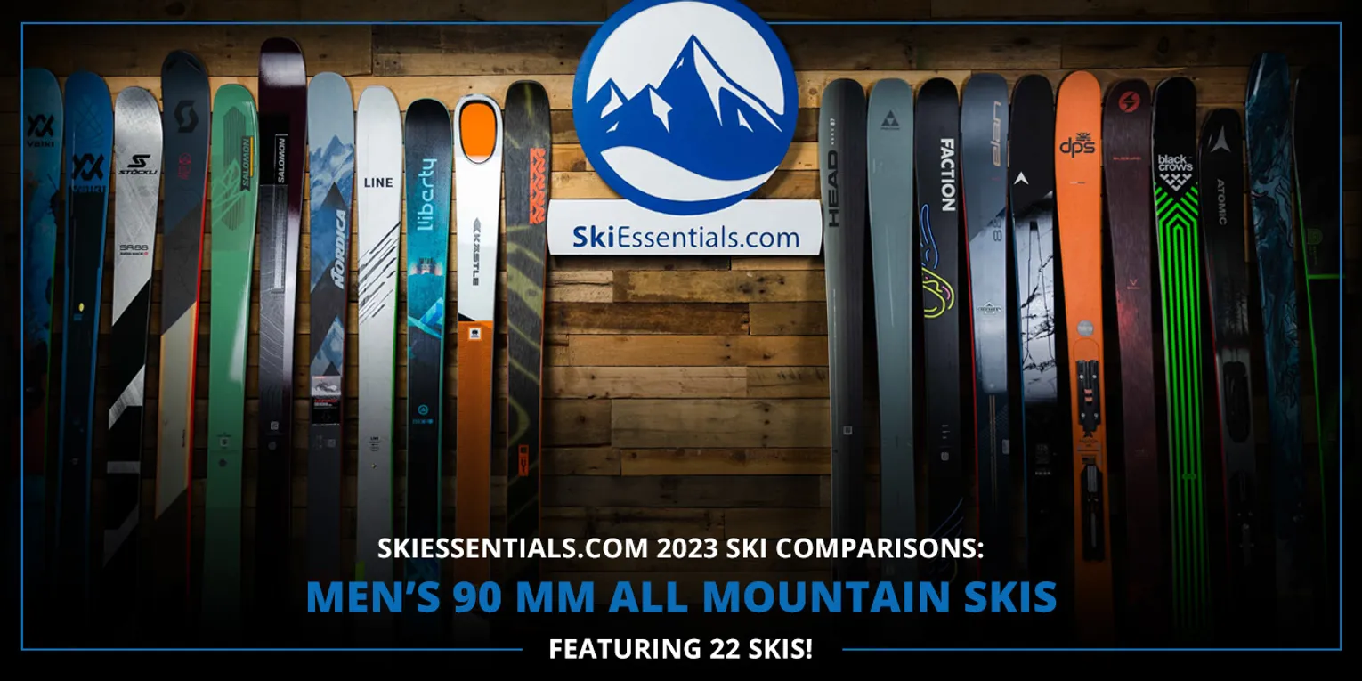 2023 SKI COMPARISONS: MEN'S 90 MM ALL MOUNTAIN SKI GUIDE