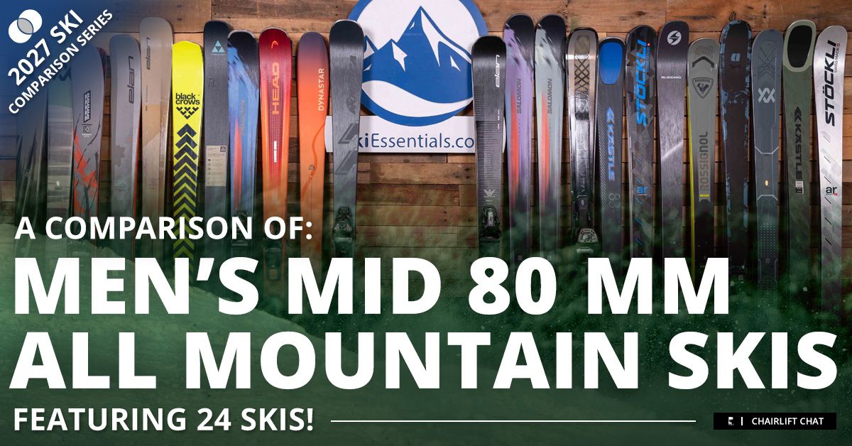 2027 Men's Mid 80 mm All Mountain Ski Comparison | SkiEssentials