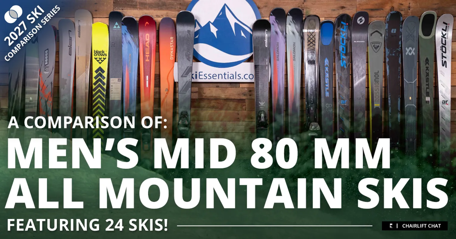 2027 Men's Mid 80 mm All Mountain Ski Comparison