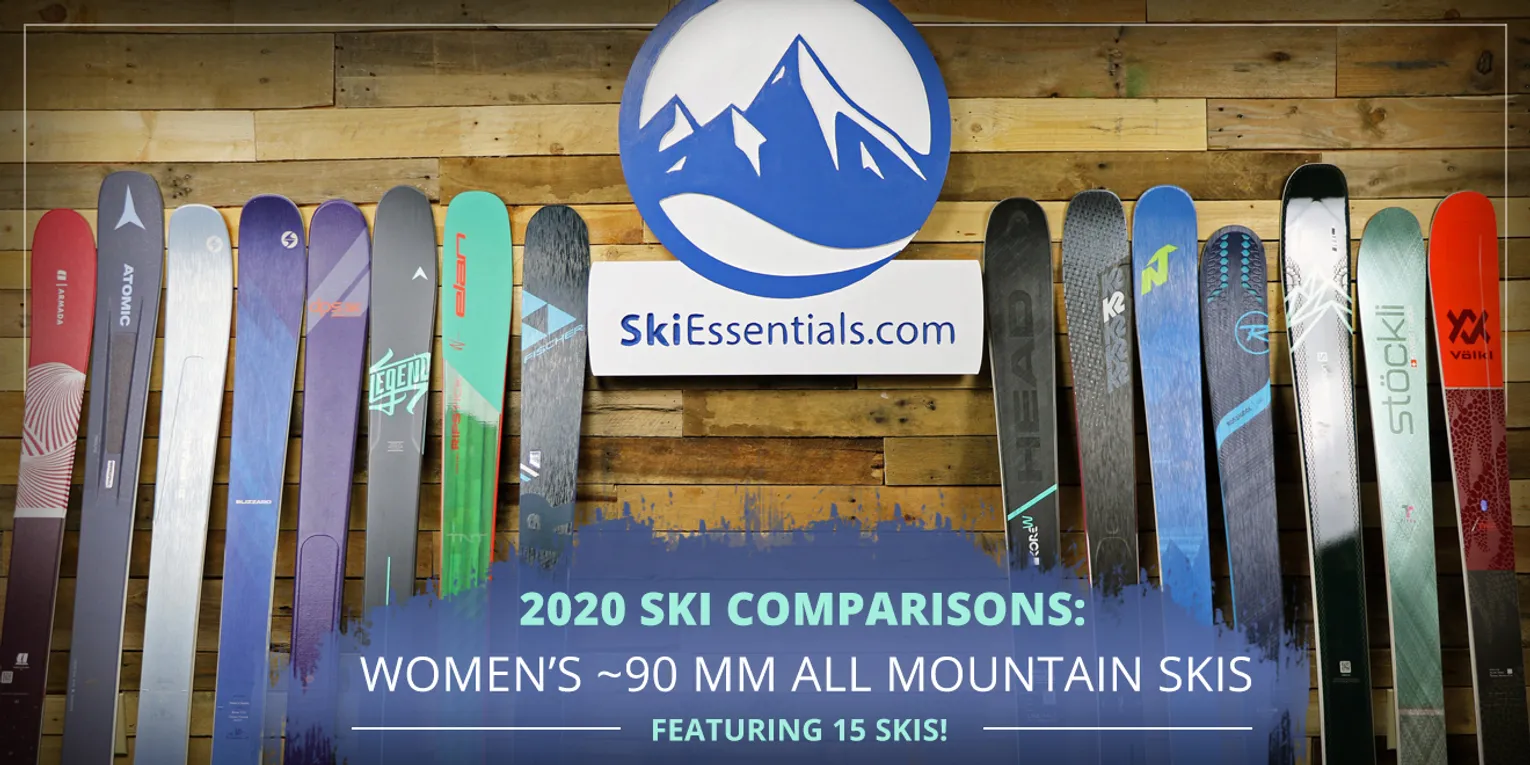 2020 SKI COMPARISONS: WOMEN'S 90 MM ALL MOUNTAIN SKI GUIDE