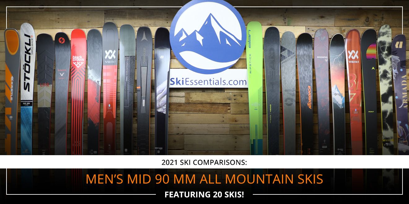 2021 SKI COMPARISONS MEN S MID 90 MM ALL MOUNTAIN SKI GUIDE