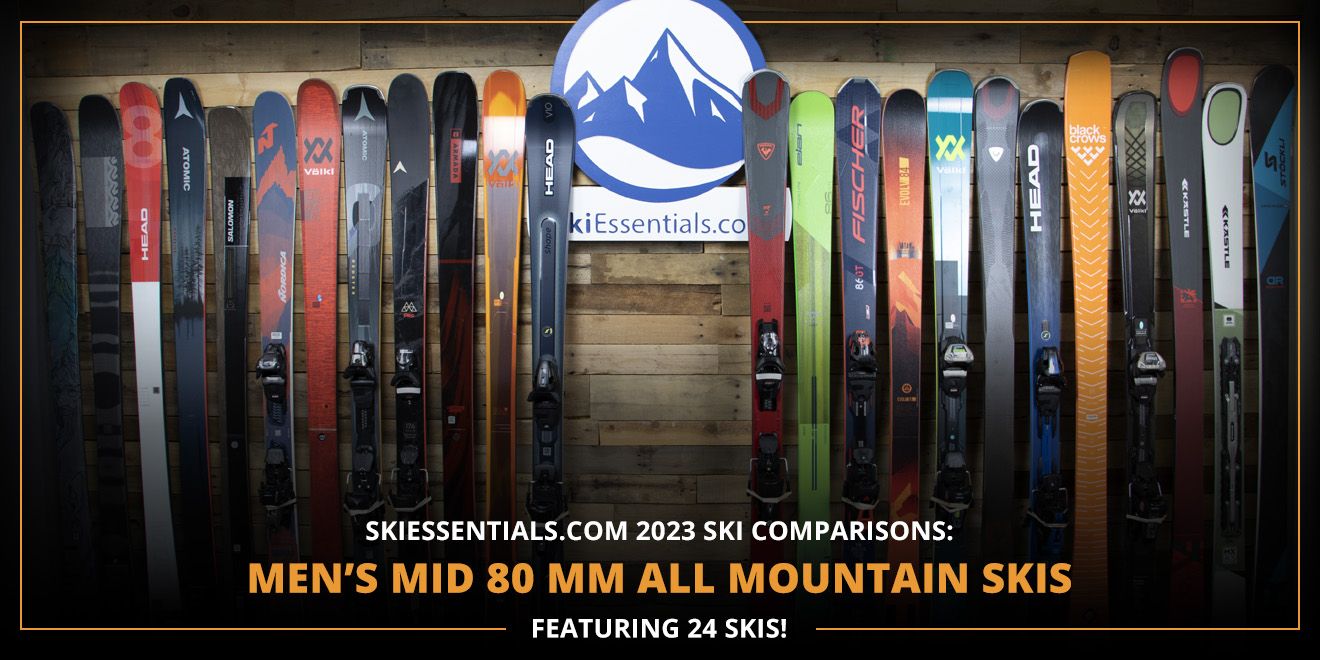 2023 SKI COMPARISONS: MEN'S MID 80 MM ALL MOUNTAIN SKI GUIDE