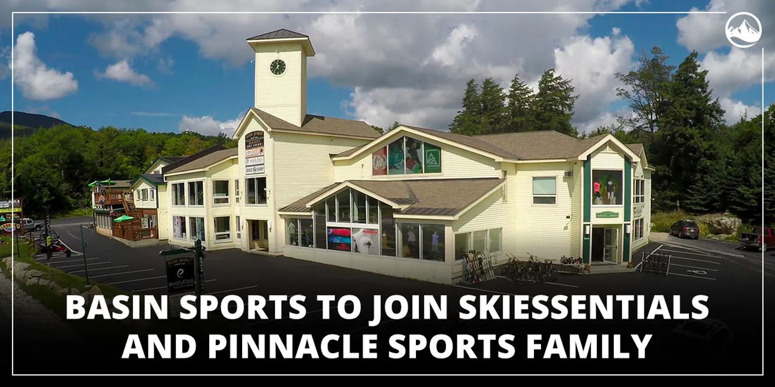 SKIESSENTIALS & PINNACLE SPORTS TO ACQUIRE KILLINGTON’S BASIN SPORTS