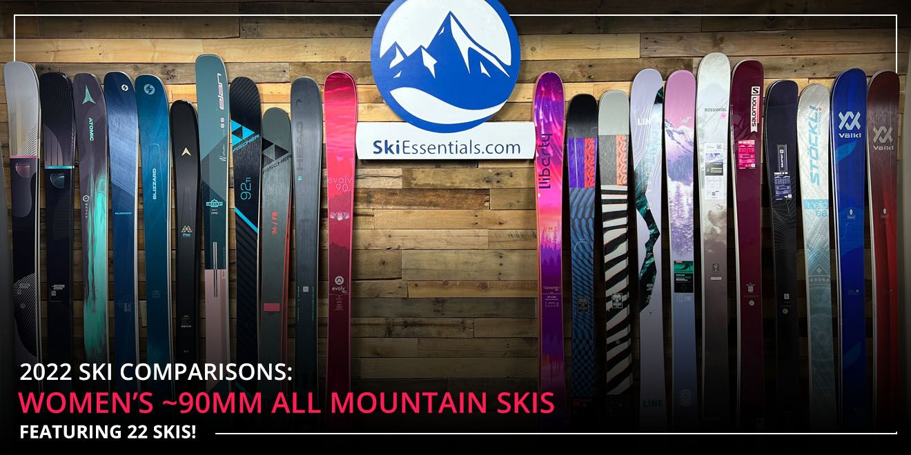 2022 SKI COMPARISONS: WOMEN'S ~90MM ALL MOUNTAIN SKI GUIDE