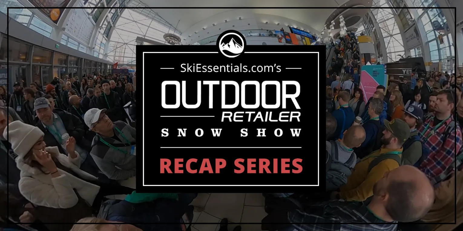 2021 SKI PREVIEW SERIES - EXPLORING THE 2020 OUTDOOR RETAILER SNOW SHOW
