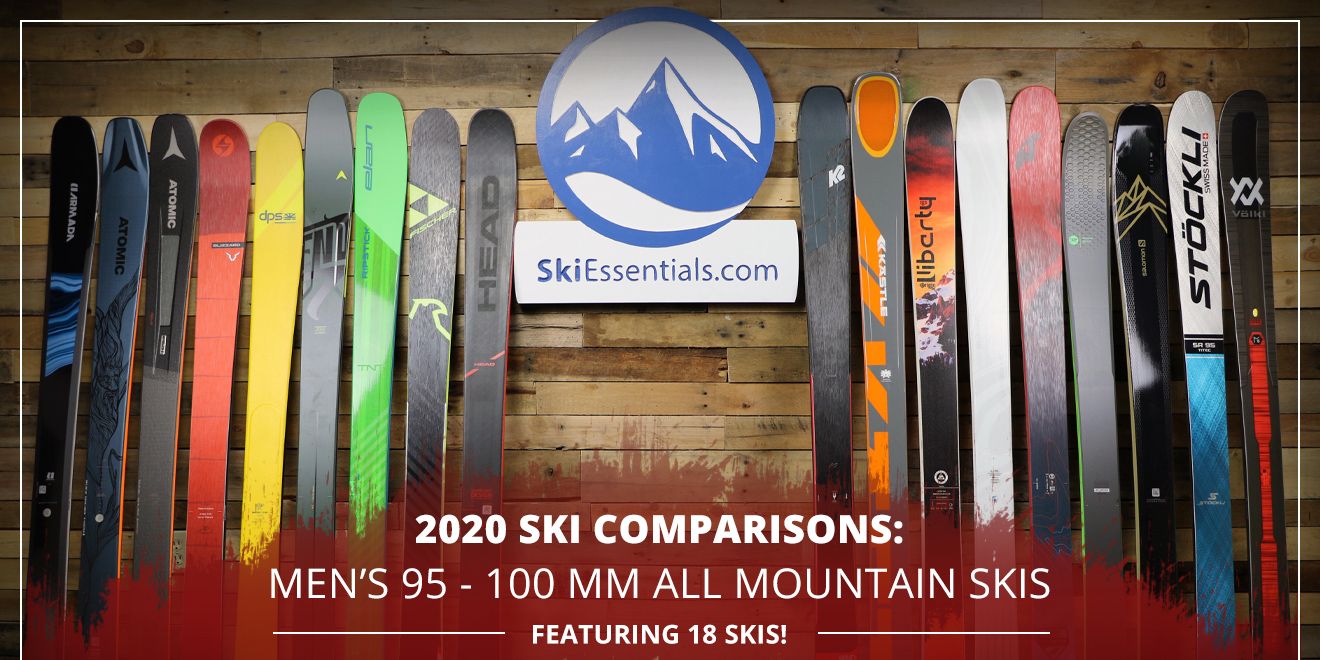 2020 SKI COMPARISONS: MEN'S 95 - 100MM ALL MOUNTAIN SKI GUIDE