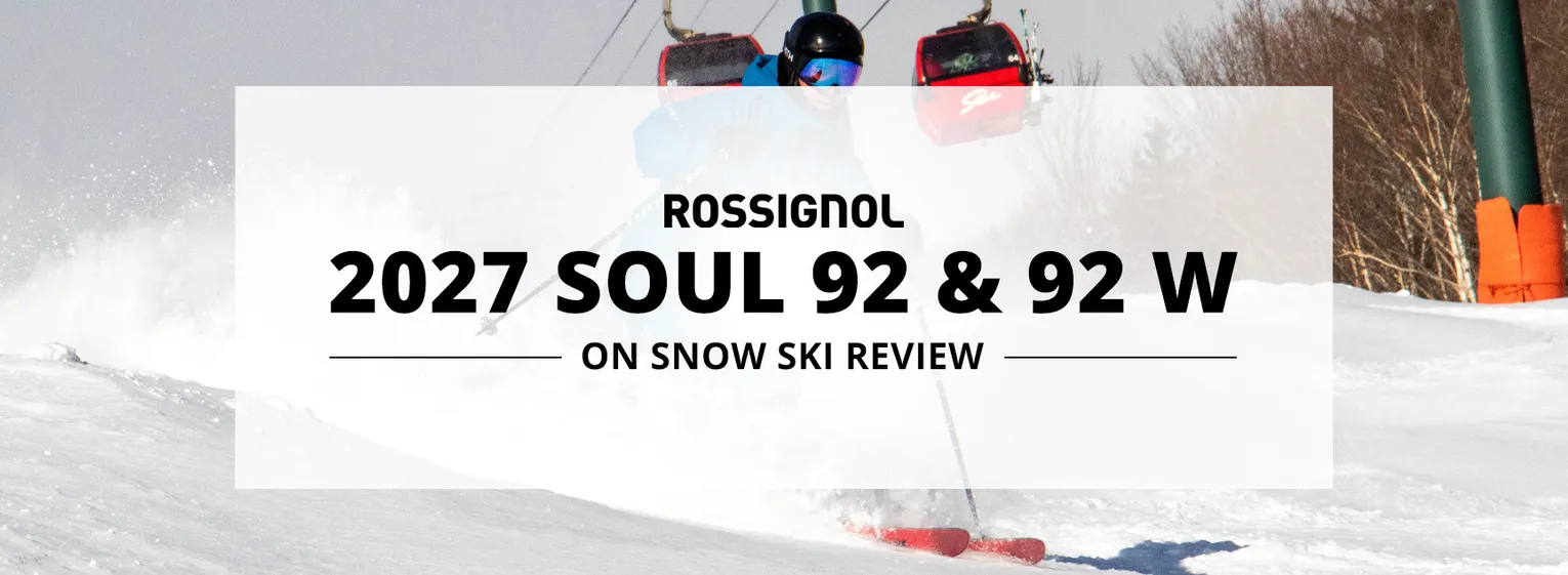 2027 Rossignol Soul 92 & 92 W On Snow Ski Review - Lead Image