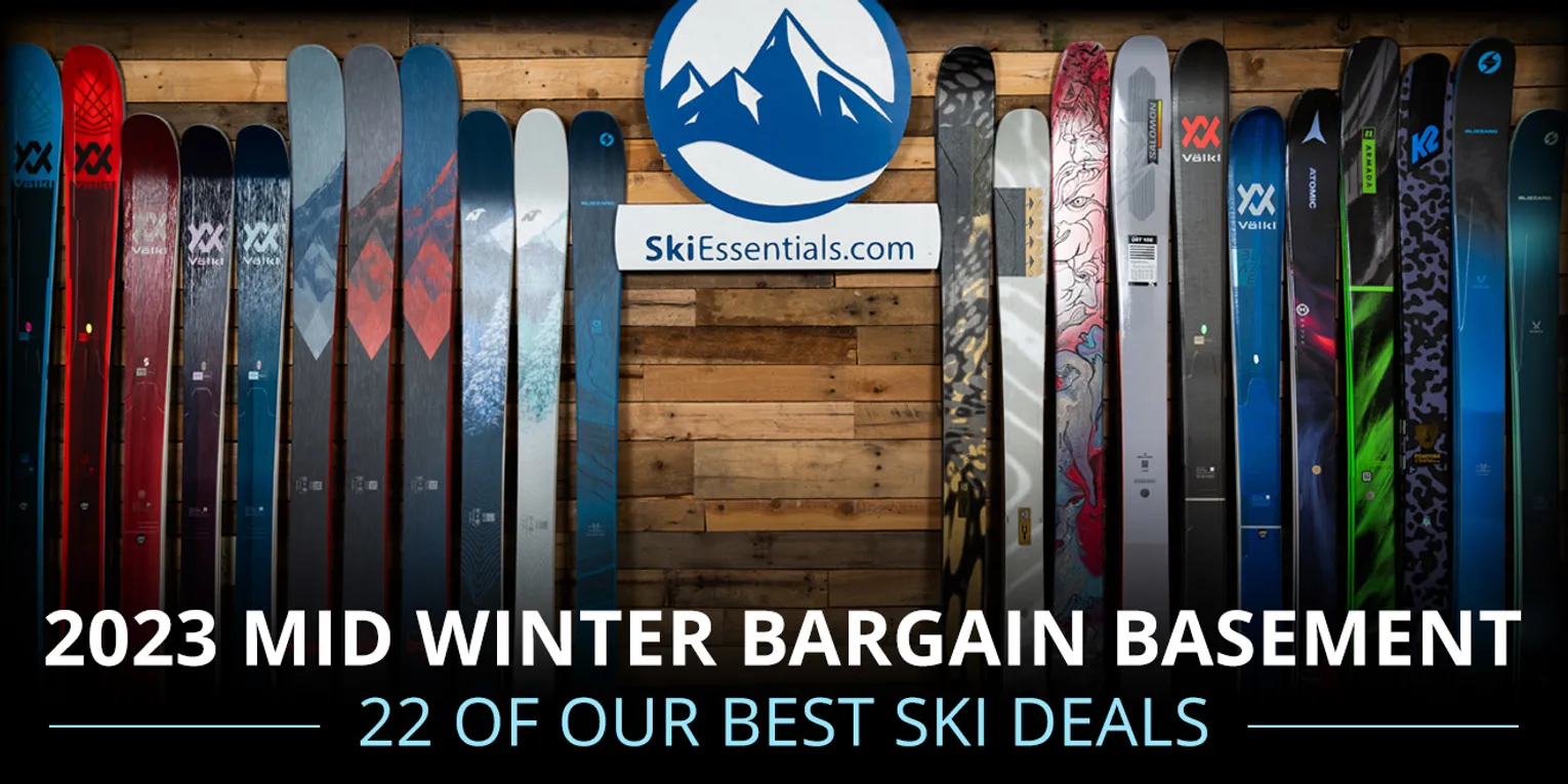 2023 MID WINTER BARGAIN BASEMENT: 22 OF OUR BEST SKI DEALS